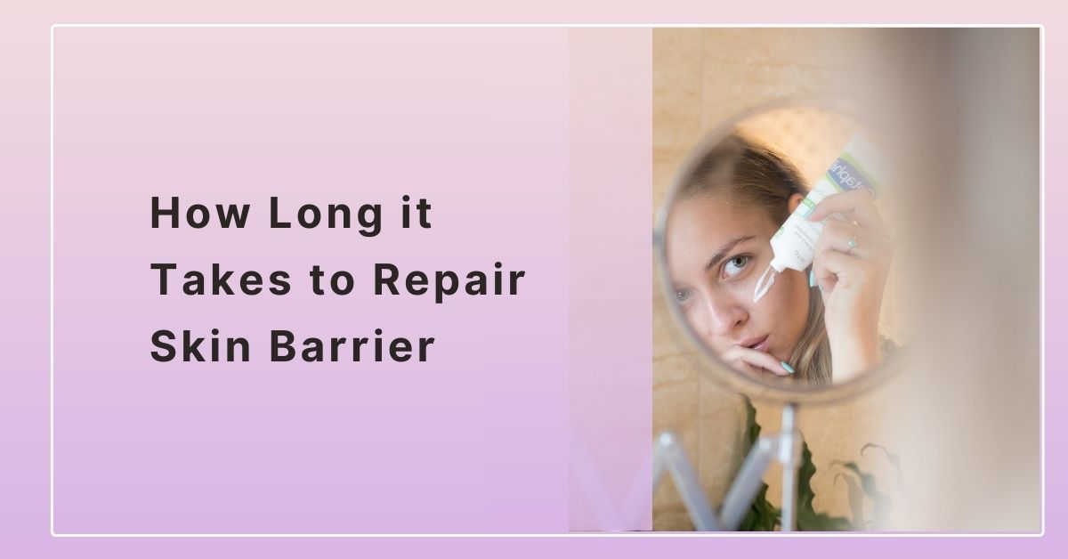 How Long it Takes to Repair Skin Barrier - Dry Skin Advice