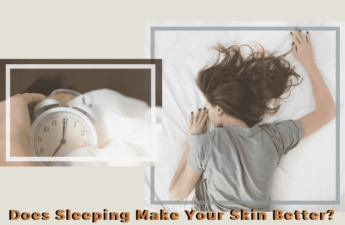 Does sleeping make your skin better