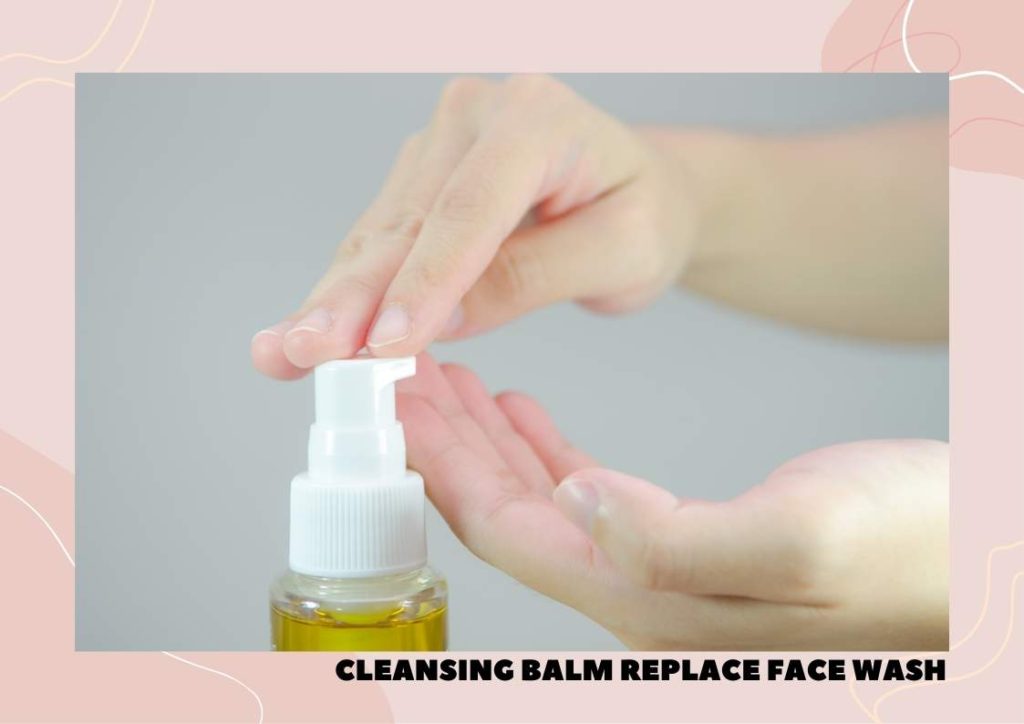 cleansing oil replace face wash